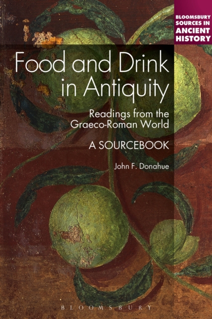 Food and Drink in Antiquity: A Sourcebook : Readings from the Graeco-Roman World, EPUB eBook