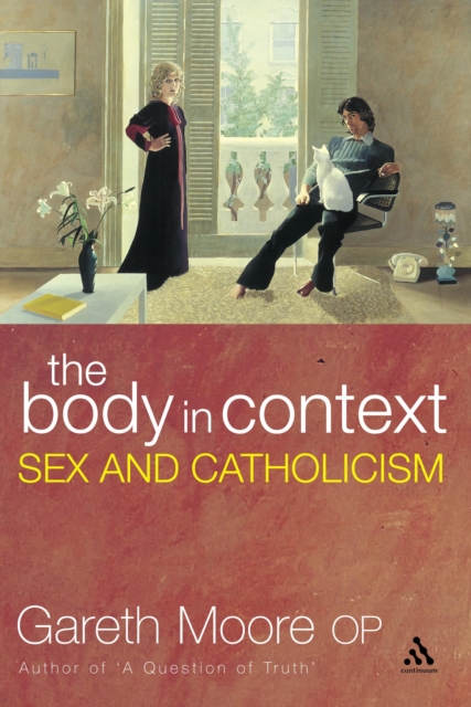 The Body in Context : Sex and Catholicism, PDF eBook