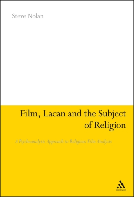 Film, Lacan and the Subject of Religion : A Psychoanalytic Approach to Religious Film Analysis, Paperback / softback Book