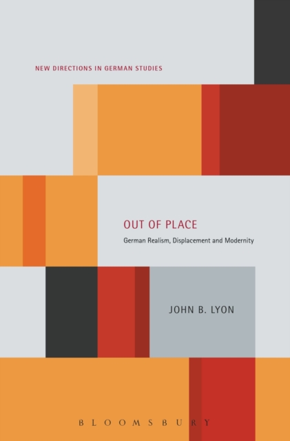 Out of Place : German Realism, Displacement and Modernity, Hardback Book