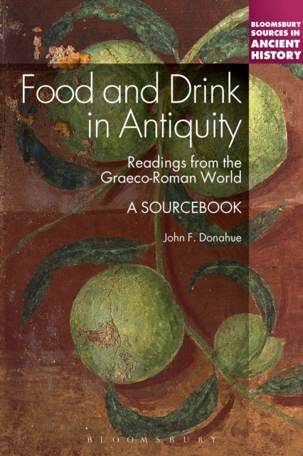 Food and Drink in Antiquity: A Sourcebook : Readings from the Graeco-Roman World, Paperback / softback Book