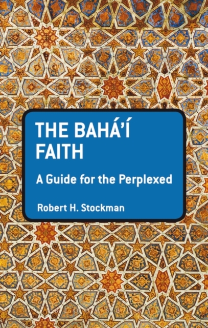 The Baha'I Faith: A Guide for the Perplexed, Hardback Book