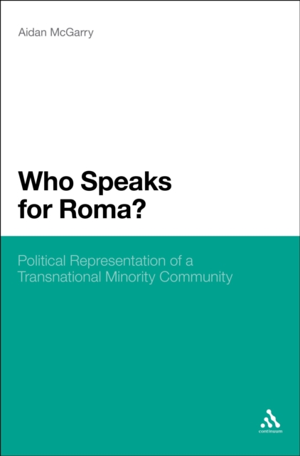 Who Speaks for Roma? : Political Representation of a Transnational Minority Community, PDF eBook