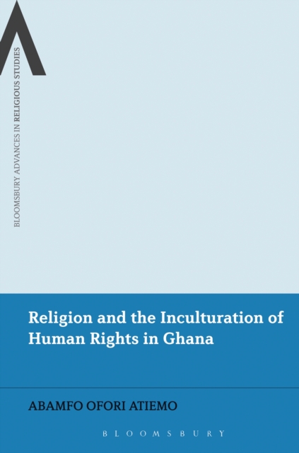 Religion and the Inculturation of Human Rights in Ghana, EPUB eBook