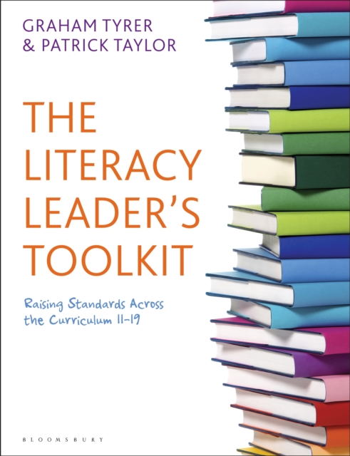 The Literacy Leader's Toolkit : Raising Standards Across the Curriculum 11-19, PDF eBook