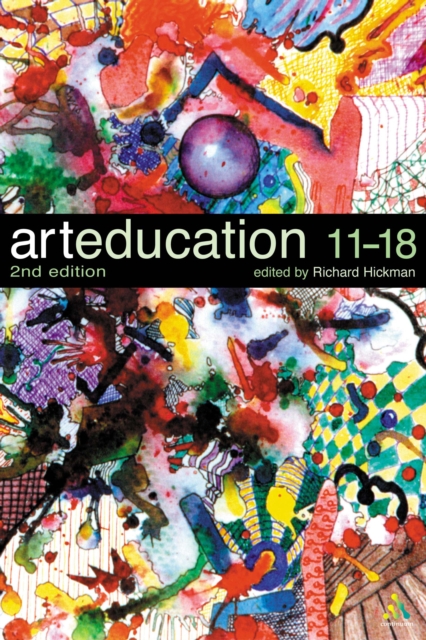 Art Education 11-18 : Meaning, Purpose and Direction, PDF eBook