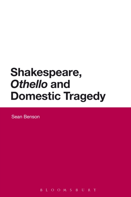 Shakespeare, 'Othello' and Domestic Tragedy, EPUB eBook