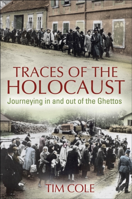 Traces of the Holocaust : Journeying in and out of the Ghettos, EPUB eBook