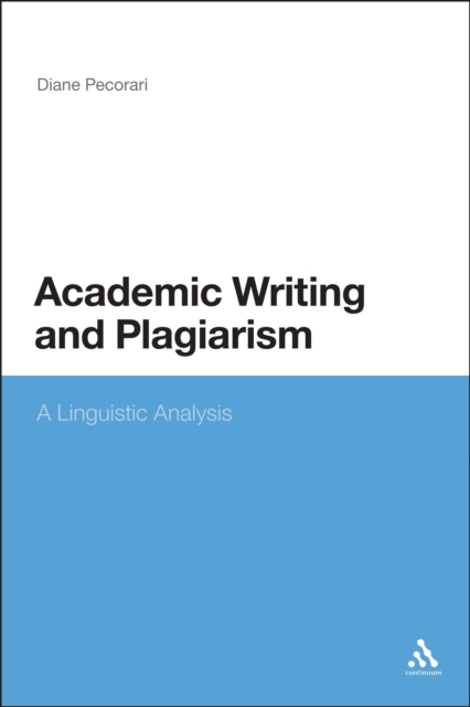 Academic Writing and Plagiarism : A Linguistic Analysis, Paperback / softback Book