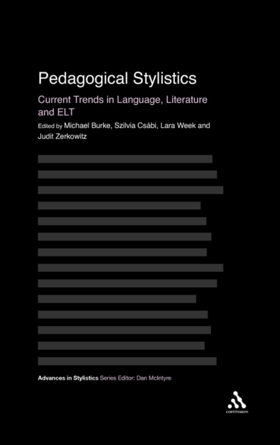 Pedagogical Stylistics : Current Trends in Language, Literature and ELT, Hardback Book