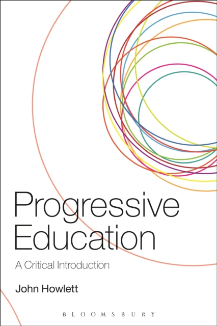 Progressive Education : A Critical Introduction: Dr John Howlett ...