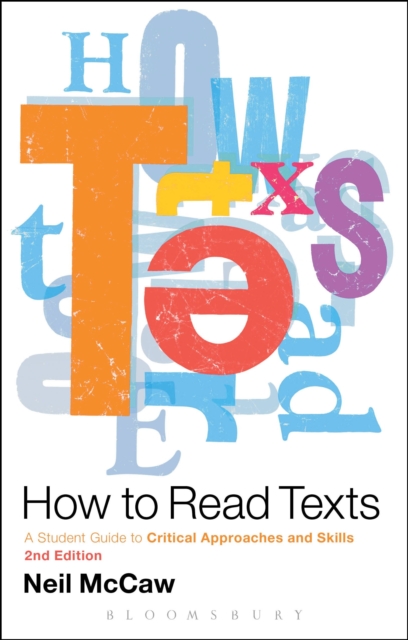 How to Read Texts : A Student Guide to Critical Approaches and Skills, EPUB eBook