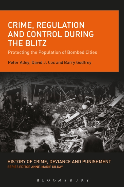 Crime, Regulation and Control During the Blitz : Protecting the Population of Bombed Cities, PDF eBook