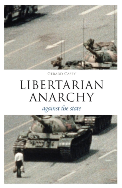 Libertarian Anarchy : Against the State, Paperback / softback Book
