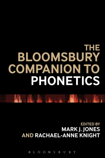 The Bloomsbury Companion to Phonetics, Hardback Book