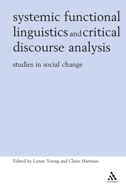 Systemic Functional Linguistics and Critical Discourse Analysis : Studies in Social Change, PDF eBook