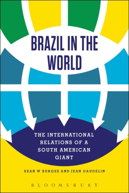Brazil in the World : The International Relations of a South American Giant, Hardback Book