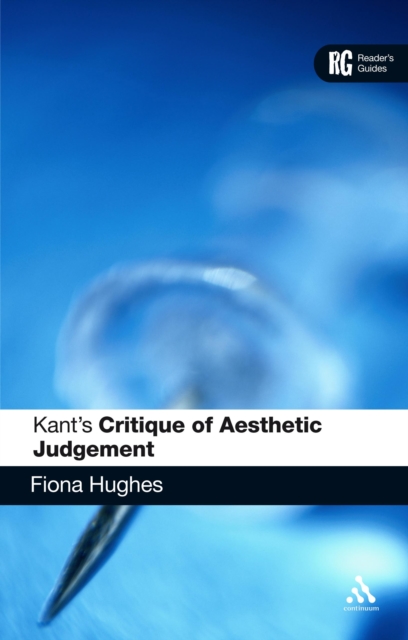 Kant's 'Critique of Aesthetic Judgement' : A Reader's Guide, PDF eBook