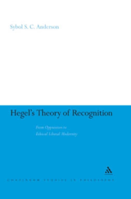 Hegel's Theory of Recognition : From Oppression to Ethical Liberal Modernity, PDF eBook