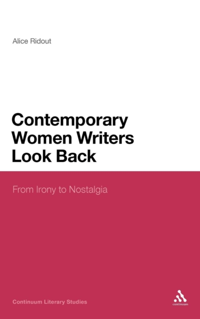 Contemporary Women Writers Look Back : From Irony to Nostalgia, Hardback Book