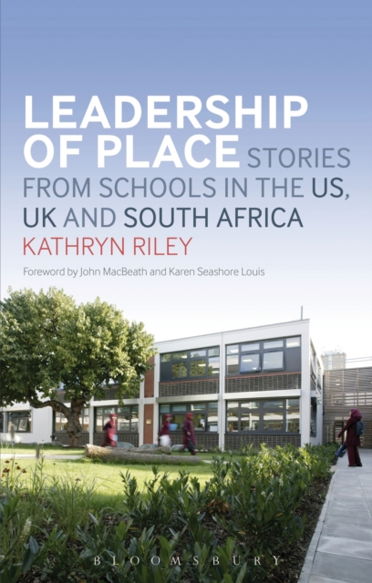 Leadership of Place : Stories from Schools in the US, UK and South Africa, Paperback / softback Book