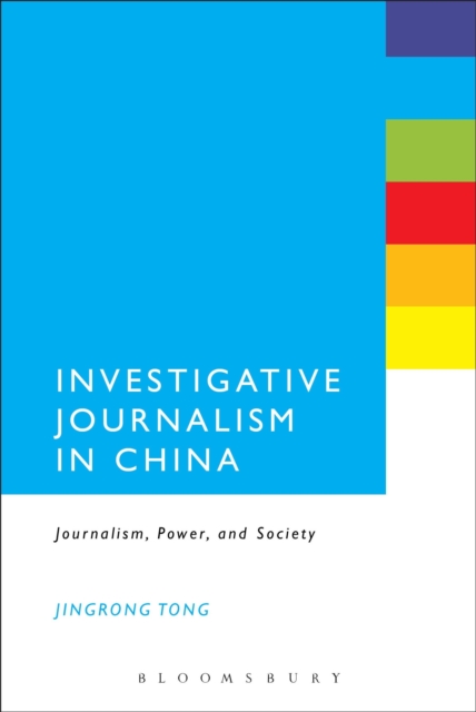 Investigative Journalism in China : Journalism, Power, and Society, Paperback / softback Book