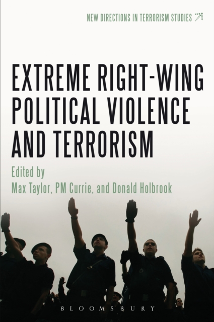 Extreme Right Wing Political Violence and Terrorism, Hardback Book
