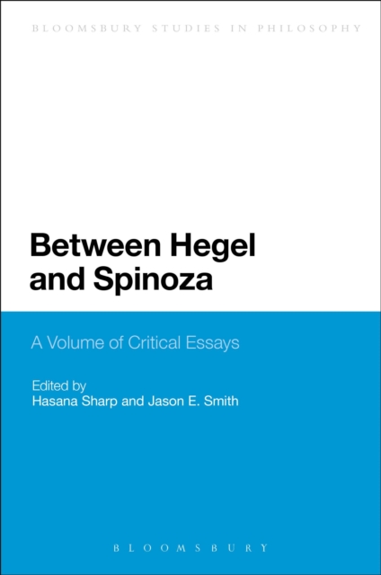 Between Hegel and Spinoza : A Volume of Critical Essays, PDF eBook