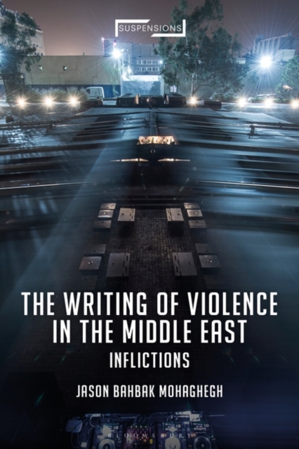 The Writing of Violence in the Middle East : Inflictions, PDF eBook