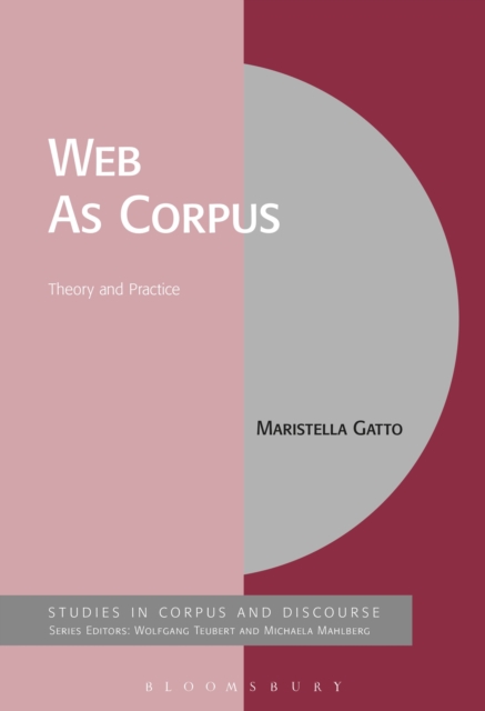 Web As Corpus : Theory and Practice, Hardback Book