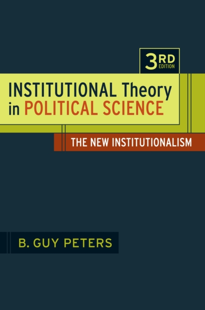 Institutional Theory in Political Science : The New Institutionalism, PDF eBook