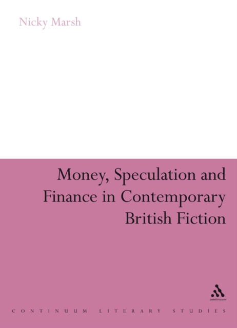 Money, Speculation and Finance in Contemporary British Fiction, PDF eBook