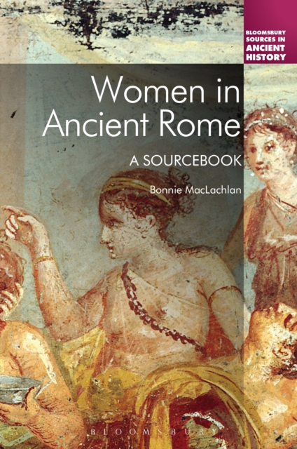 Women in Ancient Rome : A Sourcebook, PDF eBook