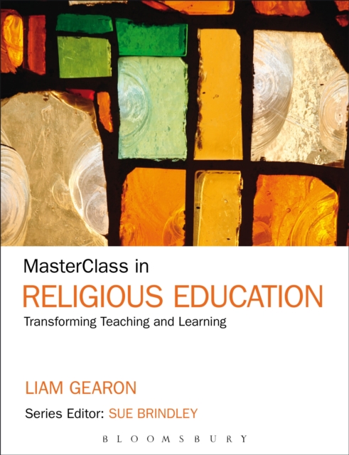 MasterClass in Religious Education : Transforming Teaching and Learning, Paperback / softback Book