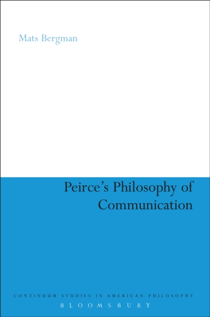 Peirce's Philosophy of Communication : The Rhetorical Underpinnings of the Theory of Signs, EPUB eBook