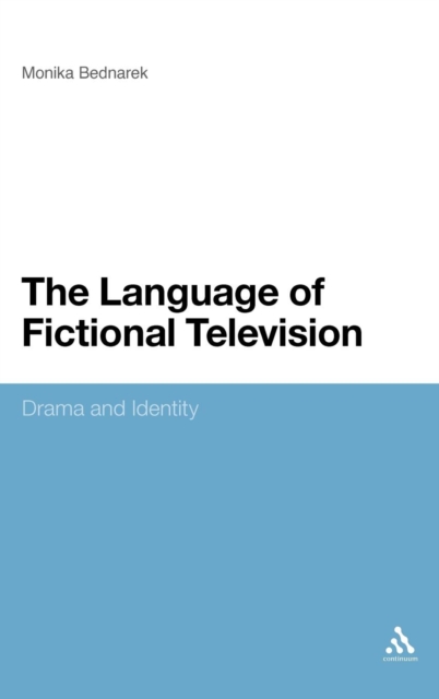 The Language of Fictional Television : Drama and Identity, Hardback Book