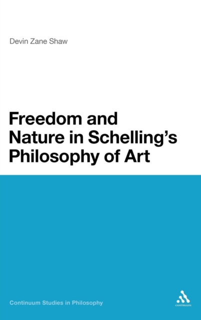 Freedom and Nature in Schelling's Philosophy of Art, Hardback Book