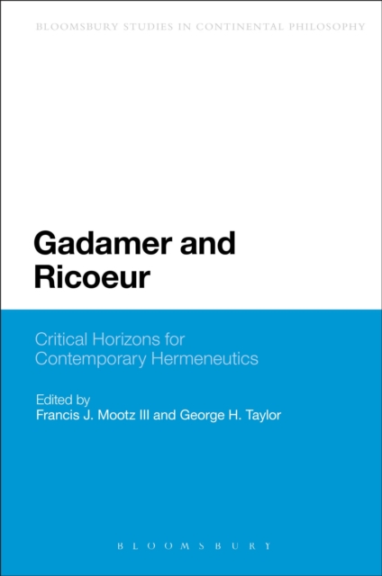 Gadamer and Ricoeur : Critical Horizons for Contemporary Hermeneutics, Paperback / softback Book