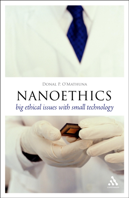 Nanoethics : Big Ethical Issues with Small Technology, PDF eBook
