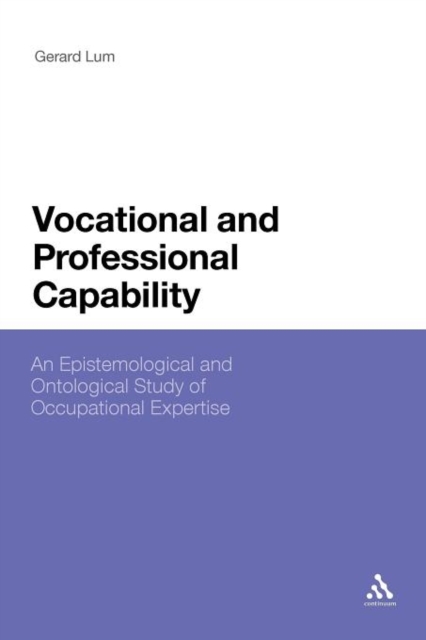 Vocational and Professional Capability : An Epistemological and Ontological Study of Occupational Expertise, Paperback / softback Book