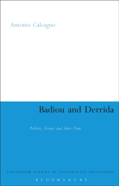 Badiou and Derrida : Politics, Events and their Time, EPUB eBook