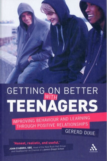 Getting on Better with Teenagers : Improving Behaviour and Learning Through Positive Relationships, Paperback Book