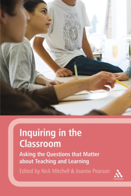 Inquiring in the Classroom : Asking the Questions that Matter About Teaching and Learning, EPUB eBook