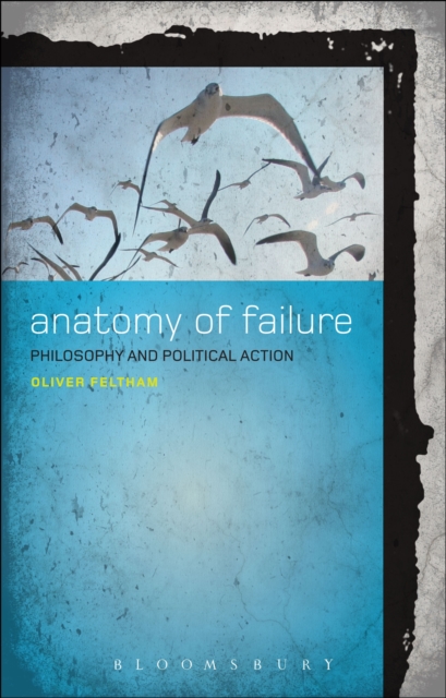 Anatomy of Failure : Philosophy and Political Action, EPUB eBook