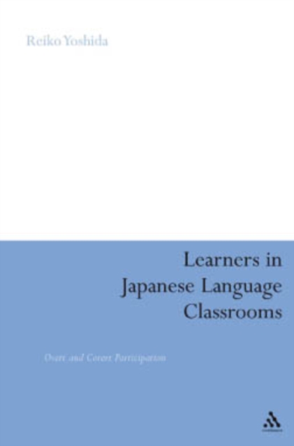 Learners in Japanese Language Classrooms : Overt and Covert Participation, PDF eBook