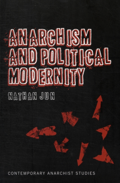Anarchism and Political Modernity, Paperback / softback Book