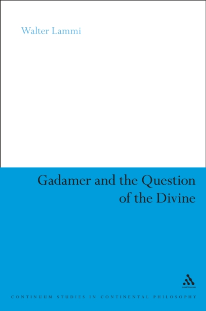 Gadamer and the Question of the Divine, EPUB eBook