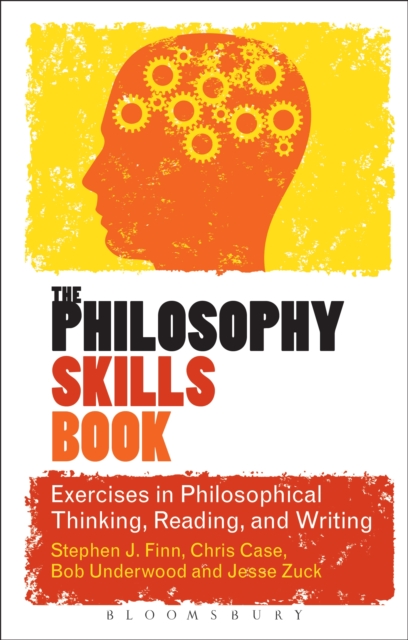 The Philosophy Skills Book : Exercises in Philosophical Thinking, Reading, and Writing, PDF eBook