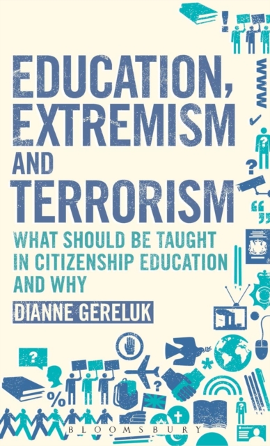 Education, Extremism and Terrorism : What Should be Taught in Citizenship Education and Why, Hardback Book