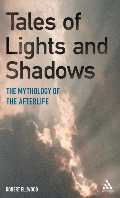 Tales of Lights and Shadows : Mythology of the Afterlife, Hardback Book